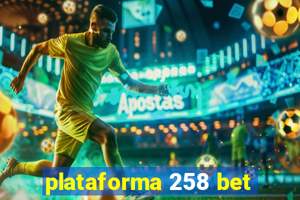 plataforma 258 bet